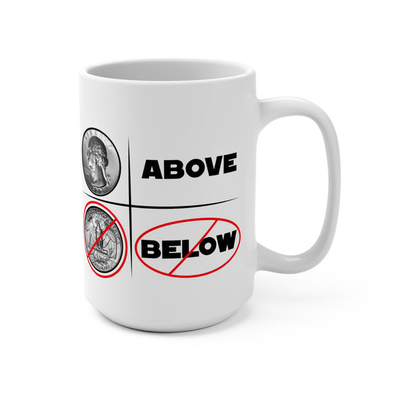 Above and not below - mug