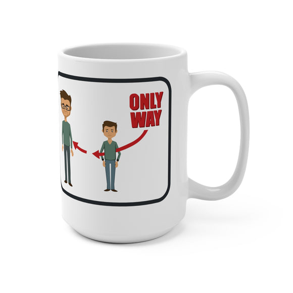 The only way - mug