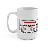 Mercy and Grace will follow me - mug