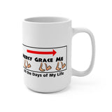 Mercy and Grace will follow me - mug