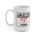 Same today - mug