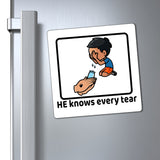 HE knows every tear - magnet