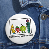 Fruit of my womb (B) - pin button