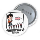 Thankful for my haters - pin button