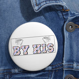 By His stripes - pin button