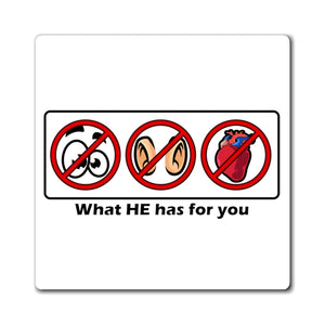 What He has for you - magnet