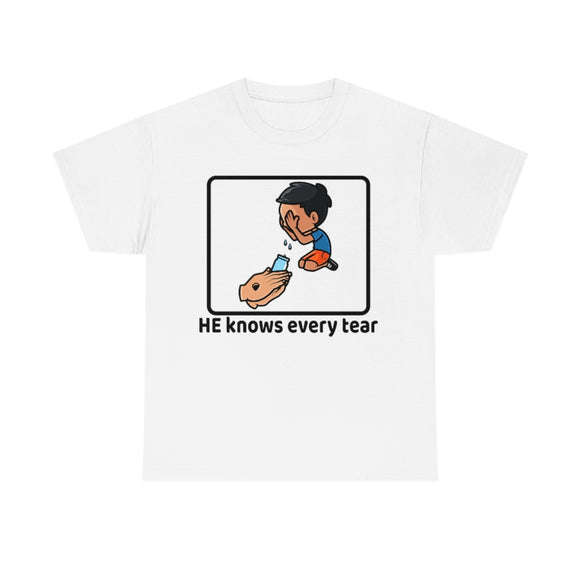 He knows every tear - cotton tee