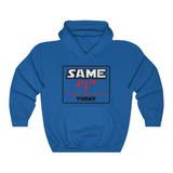 Same today - hoodie