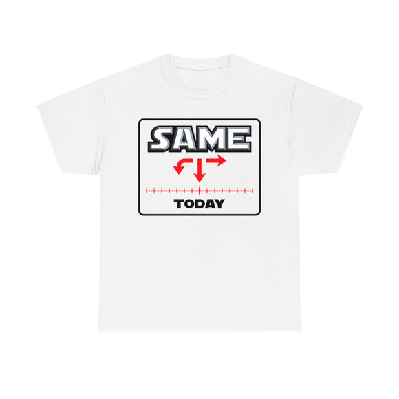 Same today - cotton tee