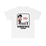 Thankful for my haters - cotton tee