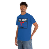 Same today - cotton tee