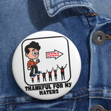 Thankful for my haters - pin button