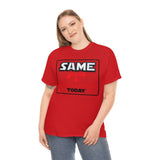 Same today - cotton tee