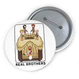 Real brothers - pin button