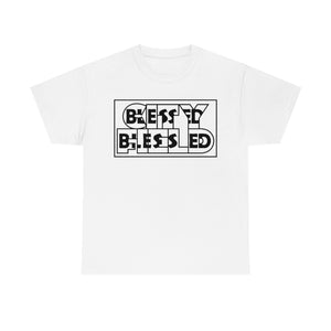 Blessed in the city and blessed in the field - cotton tee