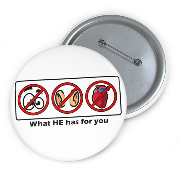 What He has for you - pin button