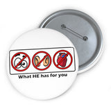 What He has for you - pin button