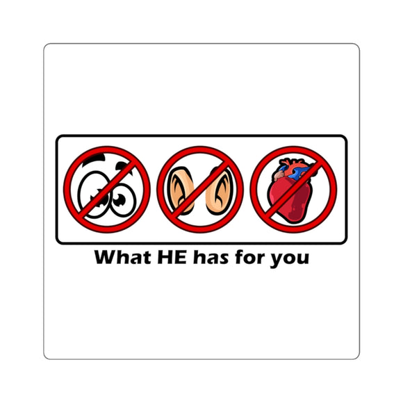 What He has for you - sticker