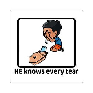 HE knows every tear - sticker